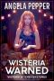 [Wisteria Witches Mysteries - Daybreak 02] • Wisteria Warned